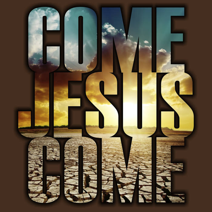 Come, Jesus, Come