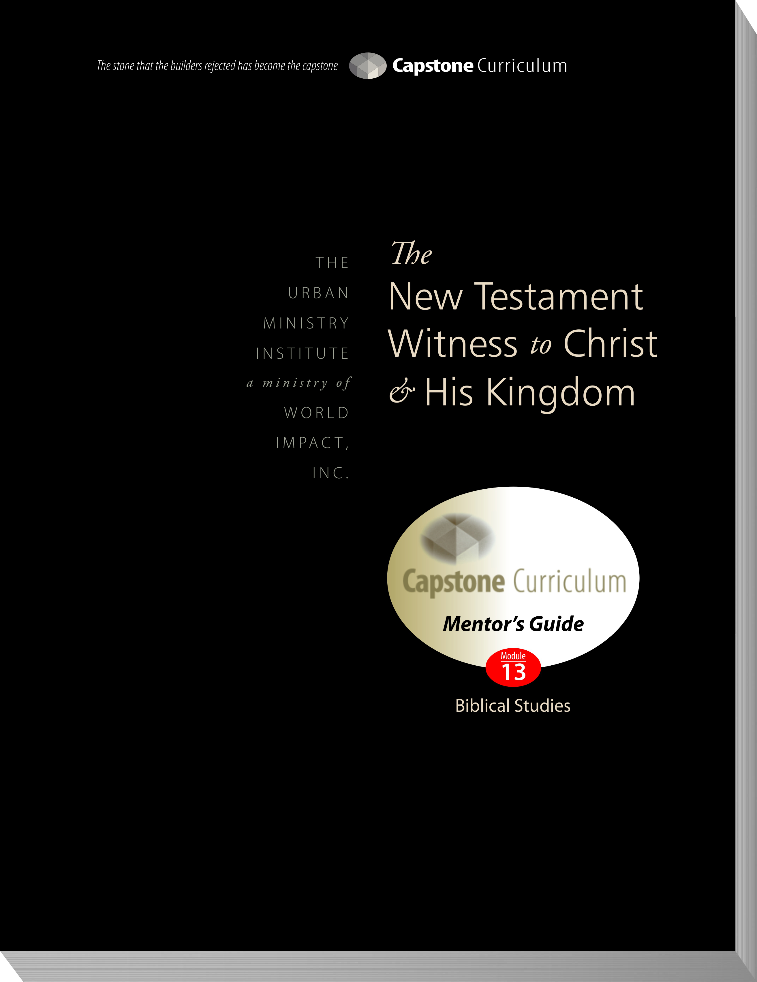 The New Testament Witness to Christ & His Kingdom, Module 13 (The Capstone Curriculum)
